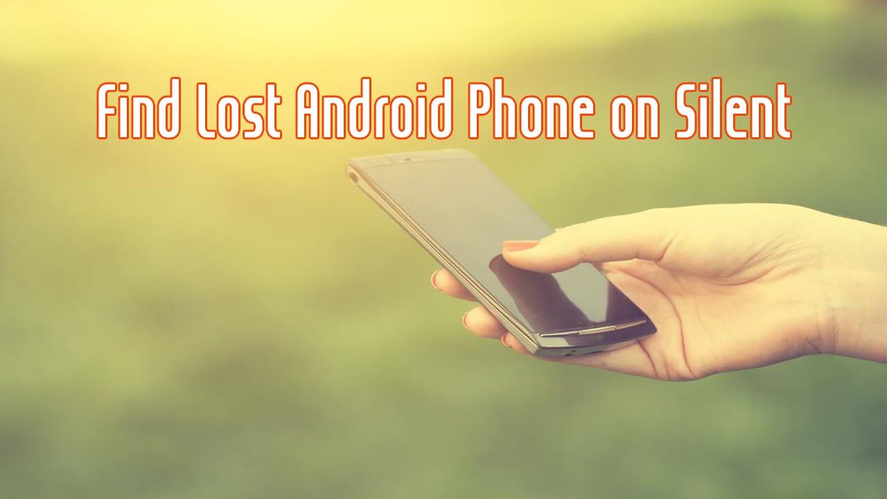 Find that phone. Phone on Silent. Lose Phone Footage.