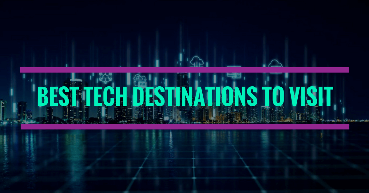 tech travel destinations