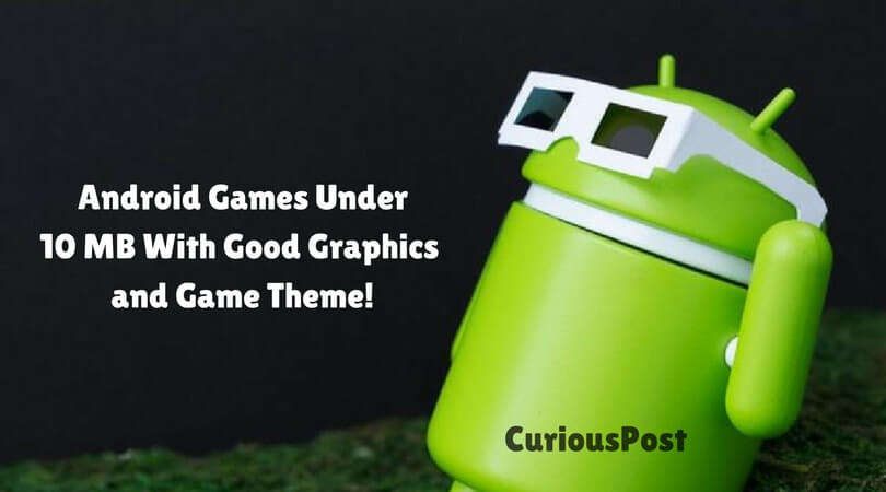 10 Best Android Games Under 10 Mb With High End Visuals Curiouspost